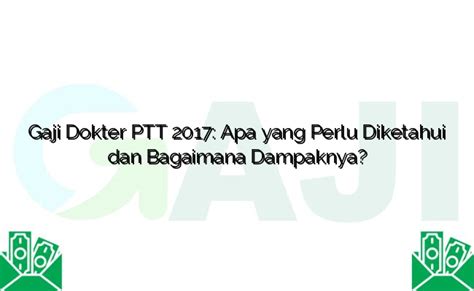 Gaji Dokter PTT 2017