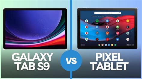 Galaxy Tab S9 vs Pixel Tablet: Comparison Overview