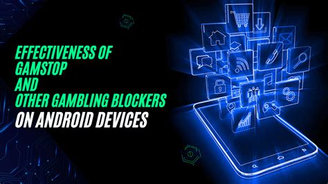 Gamban/Net Nanny versus GamStop on Android