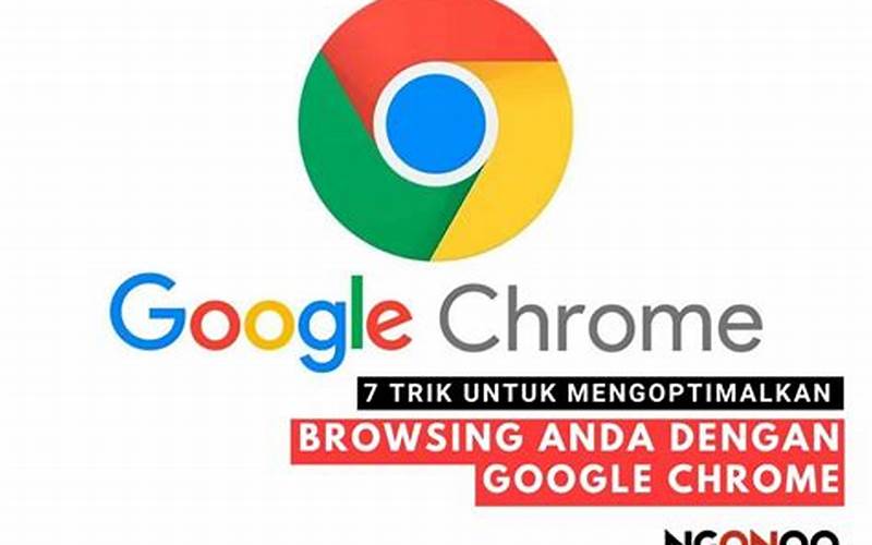 Gambar: Tips Dan Trik Untuk Mengoptimalkan Penggunaan Google Chrome