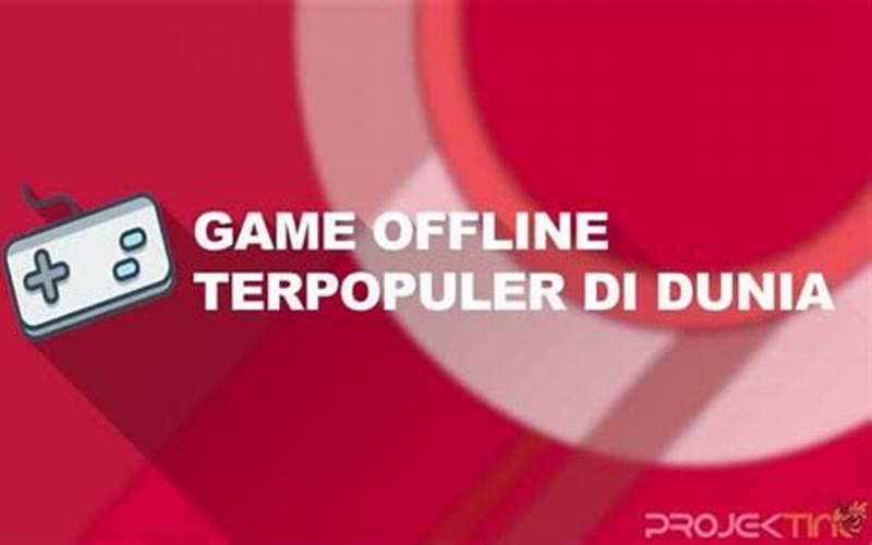 Game Offline Terpopuler
