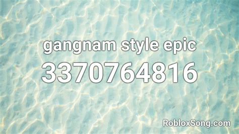Gangnam Style Roblox ID