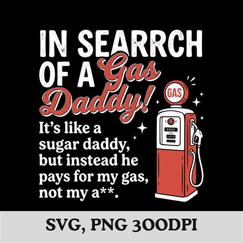 Fill up with Gas Daddy SVG - The Ultimate Fuel Stop for Your Vehicle Needs!
