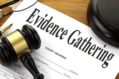 Gathering Evidence and Building Your Case