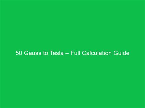 Gauss To Tesla Calculator: Convert Magnetic Field Strength with Ease