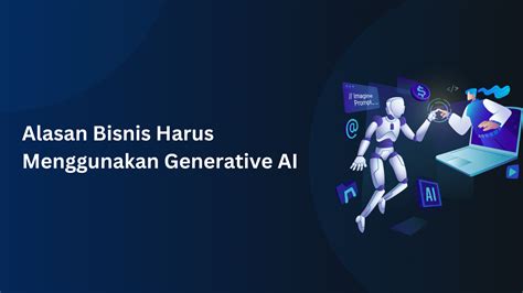 Generative AI: Solusi Bisnis & Keunggulan Kompetitif