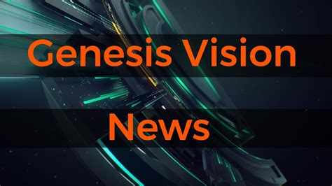 Genesis: A Vision Realized