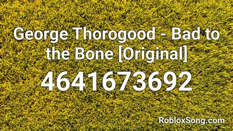 George Thorogood - Bad To The Bone - Roblox Song ID - Roblox 