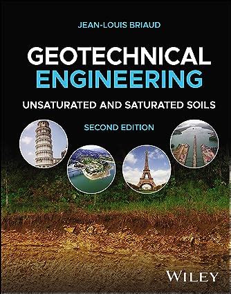 Geotechnical Engineering: Unsaturated And Saturated Soils