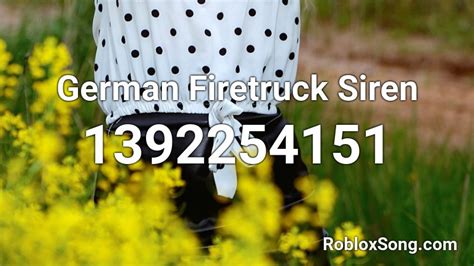 German Firetruck Siren Roblox ID - Roblox music codes