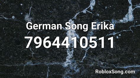 German Song Erika Roblox ID - Roblox music codes