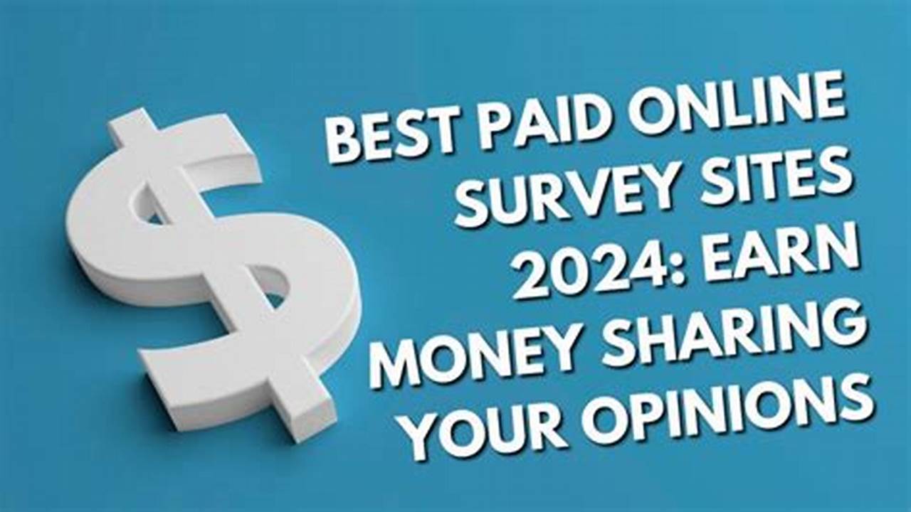 Get Paid To Share Your Opinion., 2024