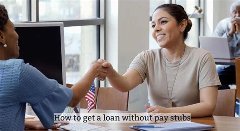 Get A Loan Without Pay Stub