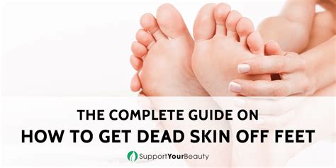 Unveil Your Feet's Secret Beauty: Learn the Ultimate Way to Bid Farewell to Dead Skin!