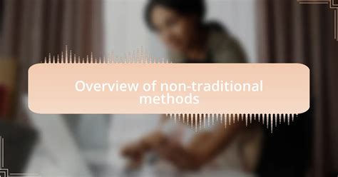 Getting Creative: Non-Traditional Methods