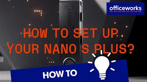 Getting Started: Setting Up Your Ledger Nano S Plus