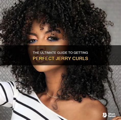 Getting the Perfect Jerry Curls: A Step-by-Step Guide