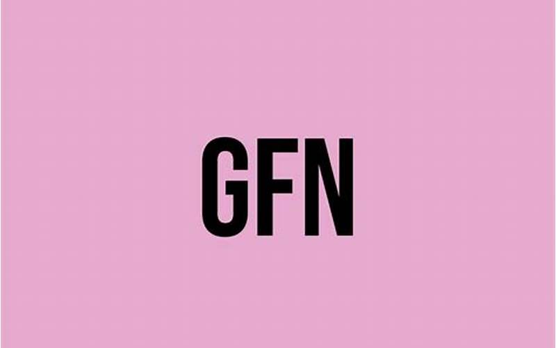 What Does GFN Mean?