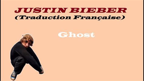 Ghost Justin Bieber Traduction