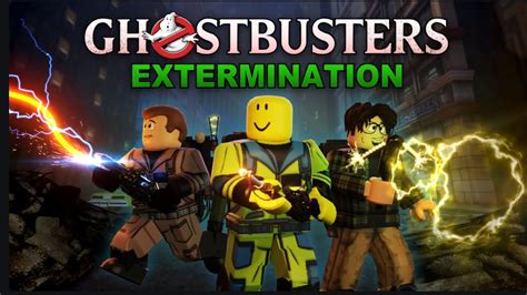 Ghostbusters: Extermination - Roblox