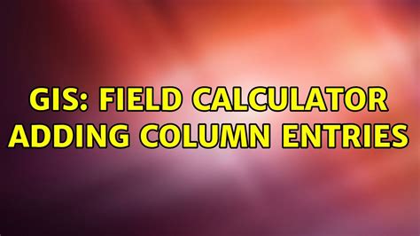 Gis Field Calculator