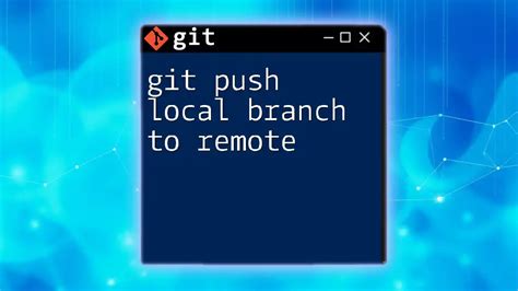 Git Push Local Branch Remote
