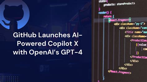 Github Copilot X and GPT-4