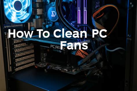 Give Your PC Fans A Clean