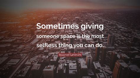 Giving Space Quotes