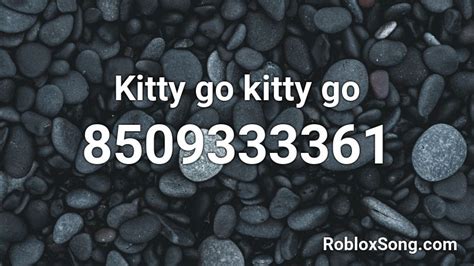 Go Kitty Go Roblox ID