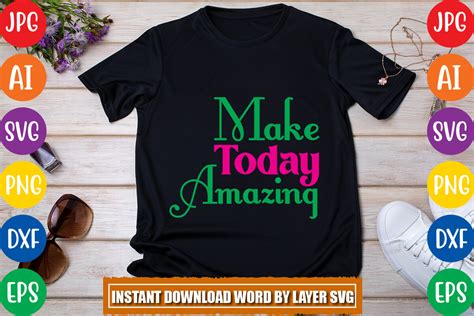 Download Go Make Today Amazing SVG File - SVG Design Cricut SVG For Crafts
