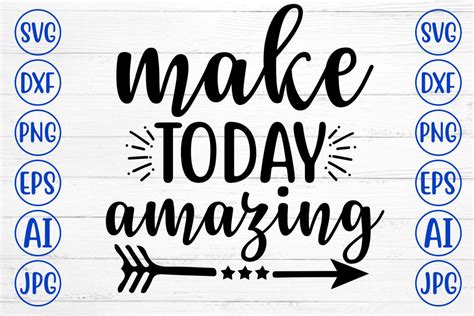 Download Go Make Today Amazing SVG File - SVG Design Cut Images