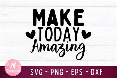Download Go Make Today Amazing SVG File - SVG Design Silhouette Free PSD Mockups