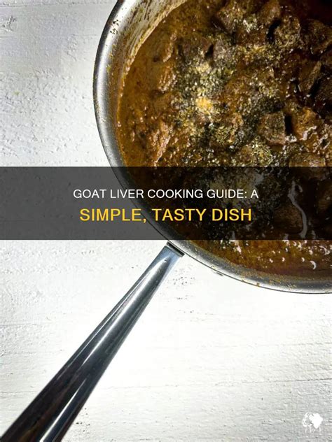 Goat Liver Recipe – A Step By Step Guide