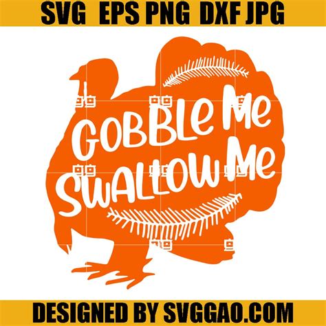 Indulge in Festive Feasting with Gobble Me Swallow Me SVG - The Perfect Addition to Your Thanksgiving Décor!
