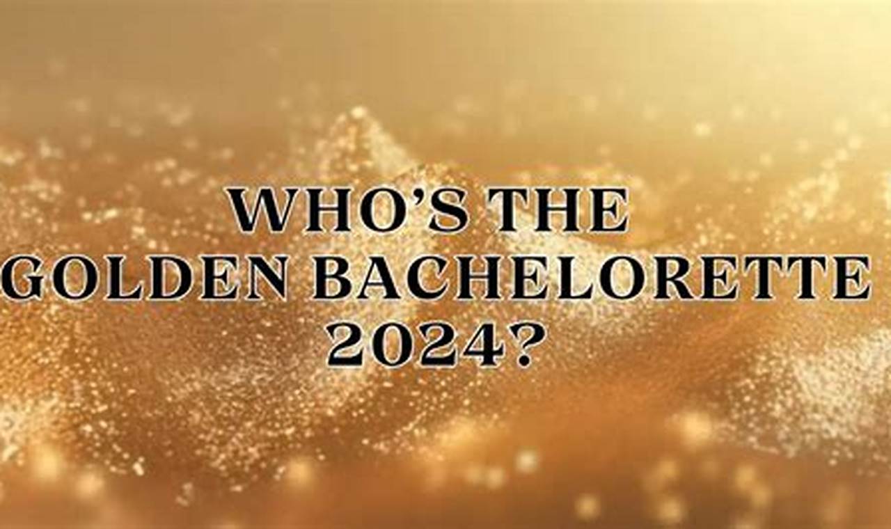 Golden Bachelorette Application Deadline 2024