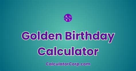 Golden Birthday Calculator