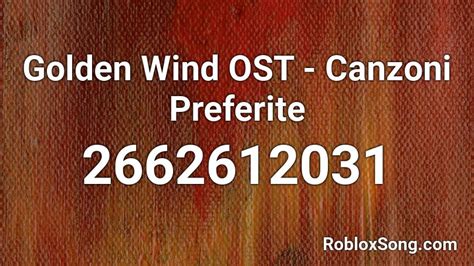 Golden Wind OST - Canzoni Preferite Roblox ID - Roblox music codes