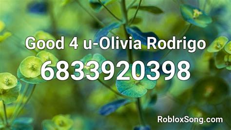 Good 4 u-Olivia Rodrigo Roblox ID - Roblox music codes