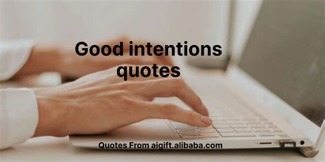 Good Intentions Quotes