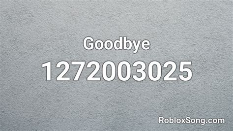 Goodbye Roblox ID