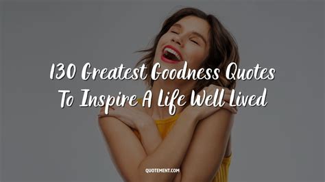 Goodness Of Life Quotes