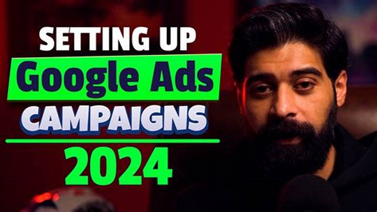 Google Ad Tutorial 2024