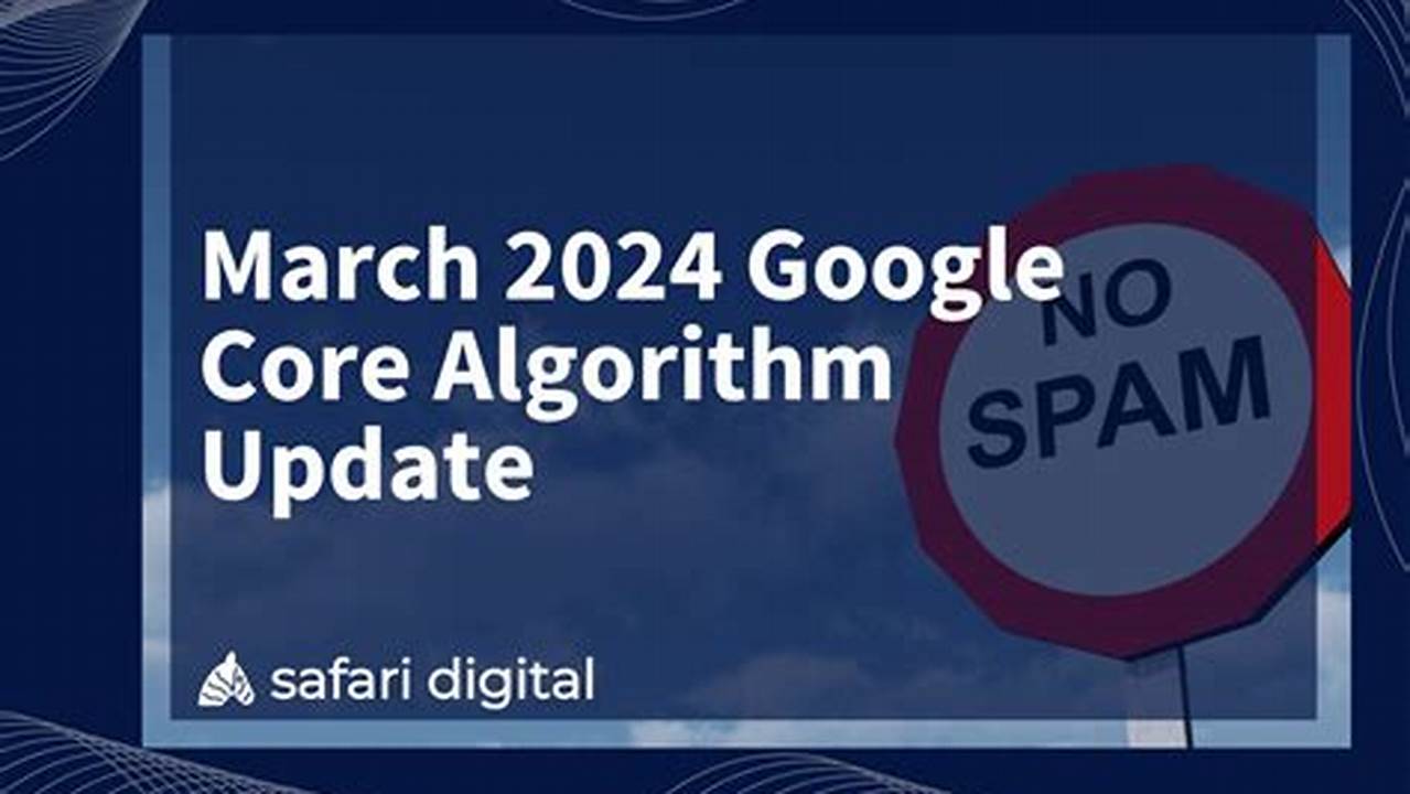 Google Core Algorithm Update 2024 Google Algorithm