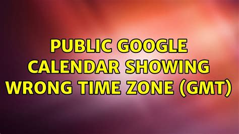 Google Calendar Wrong Time Zone