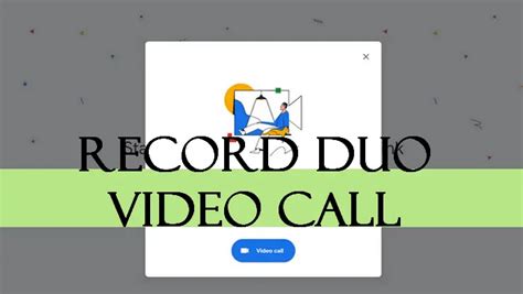 Google Duo Record Call