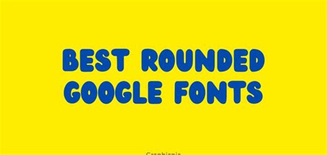 Get Set to Prettify Your Design with Google's Rounded Edge Fonts!