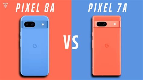 Google Pixel 8a vs Pixel 7a: specs comparison