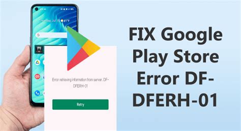 Google Play Store Error Code Df dferh 01