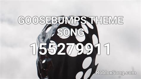 Goosebumps - Roblox Song ID - Roblox Music